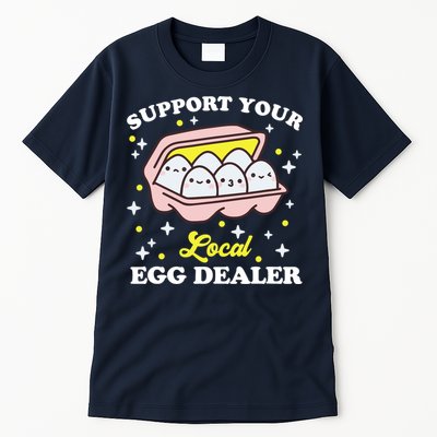 Support Your Local Egg Dealer, Farm Fresh eggs Funny farm Tall T-Shirt