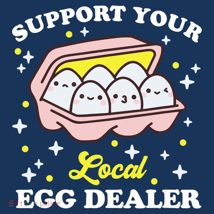 Support Your Local Egg Dealer, Farm Fresh eggs Funny farm Tall T-Shirt