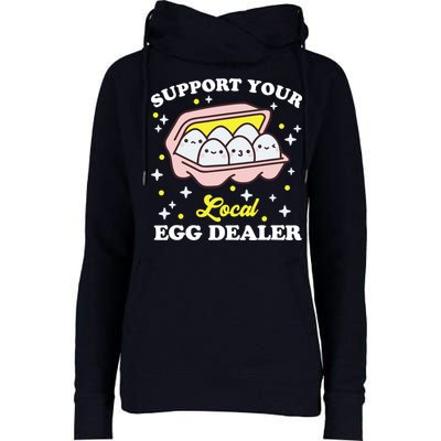 Support Your Local Egg Dealer, Farm Fresh eggs Funny farm Womens Funnel Neck Pullover Hood