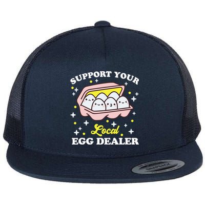 Support Your Local Egg Dealer, Farm Fresh eggs Funny farm Flat Bill Trucker Hat