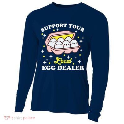 Support Your Local Egg Dealer, Farm Fresh eggs Funny farm Cooling Performance Long Sleeve Crew
