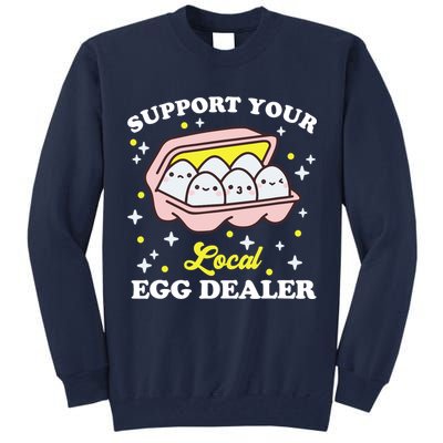 Support Your Local Egg Dealer, Farm Fresh eggs Funny farm Tall Sweatshirt