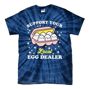 Support Your Local Egg Dealer, Farm Fresh eggs Funny farm Tie-Dye T-Shirt