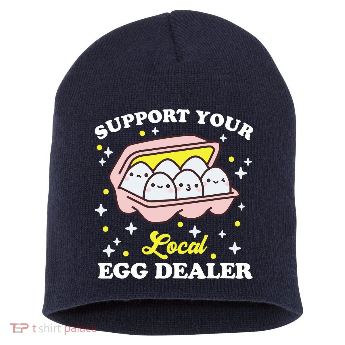 Support Your Local Egg Dealer, Farm Fresh eggs Funny farm Short Acrylic Beanie
