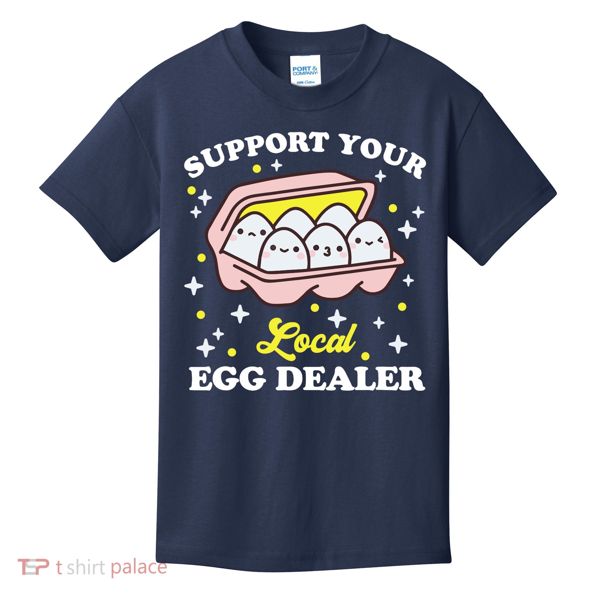 Support Your Local Egg Dealer, Farm Fresh eggs Funny farm Kids T-Shirt