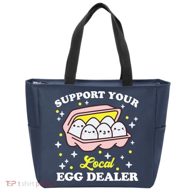 Support Your Local Egg Dealer, Farm Fresh eggs Funny farm Zip Tote Bag