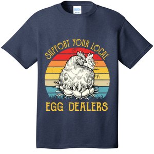 Support Your Local Egg Dealers Farmers Funny Chicken Lover T-Shirt