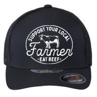 Support Your Local Farmer Eat Beef Flexfit Unipanel Trucker Cap