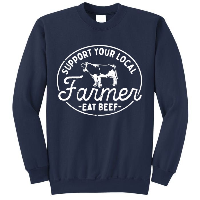 Support Your Local Farmer Eat Beef Sweatshirt