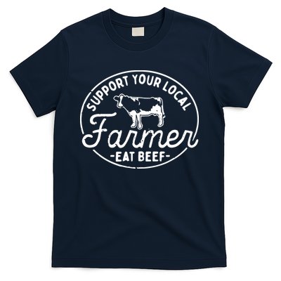 Support Your Local Farmer Eat Beef T-Shirt
