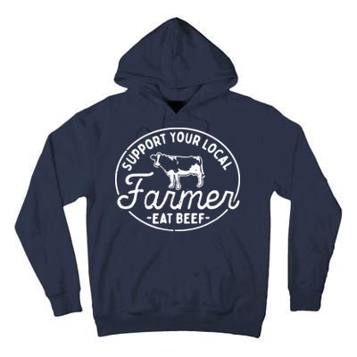 Support Your Local Farmer Eat Beef Tall Hoodie