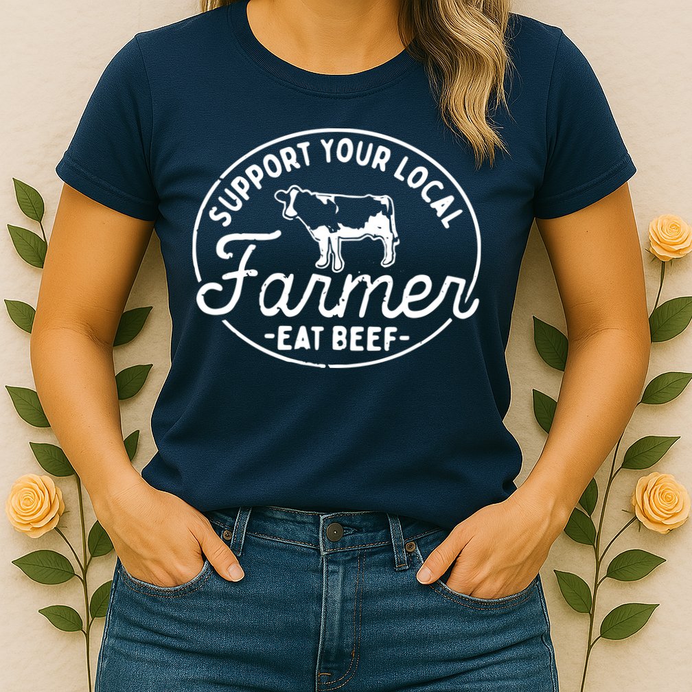 Support Your Local Farmer Eat Beef Womens T-Shirt