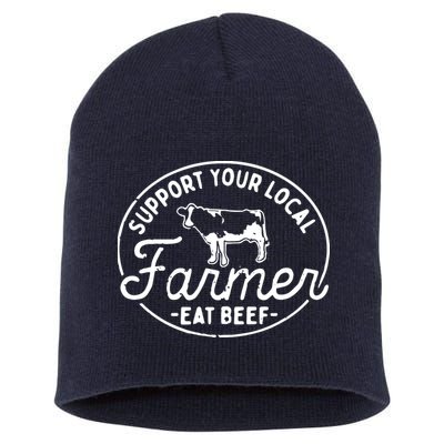 Support Your Local Farmer Eat Beef Short Acrylic Beanie