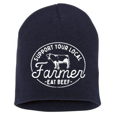 Support Your Local Farmer Eat Beef Short Acrylic Beanie