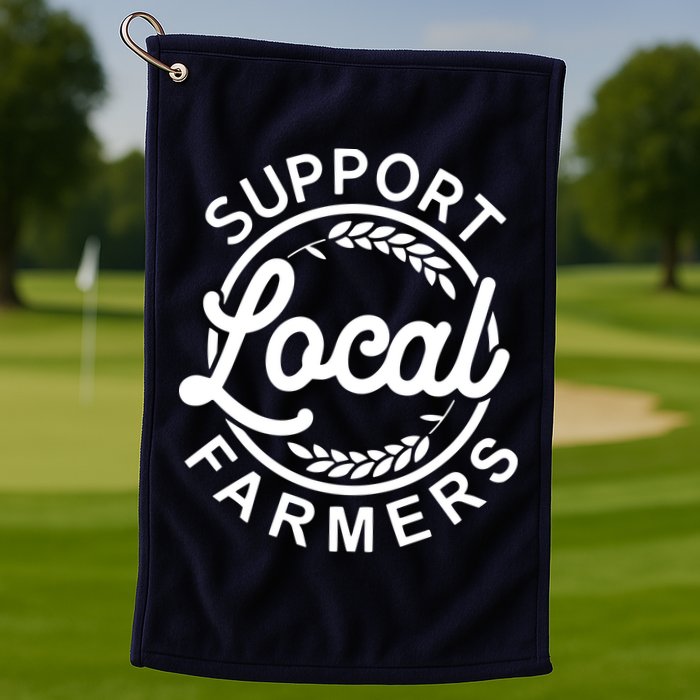 Support Your Local Farmer Grain Golf Towel