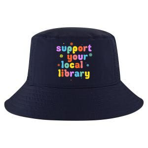 Support Your Local Library Book Reader Lover Bookworm Cool Comfort Performance Bucket Hat