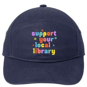 Support Your Local Library Book Reader Lover Bookworm 7-Panel Snapback Hat