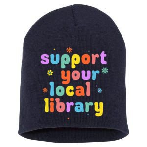 Support Your Local Library Book Reader Lover Bookworm Short Acrylic Beanie