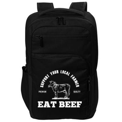 Support Your Local Farmer Eat Beef Farm Farming Gift Impact Tech Backpack