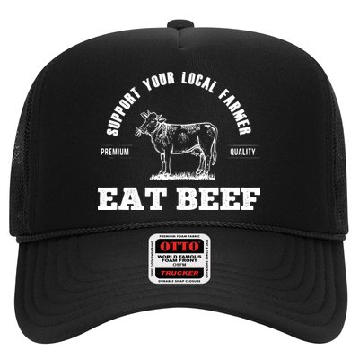 Support Your Local Farmer Eat Beef Farm Farming Gift Trucker Hat