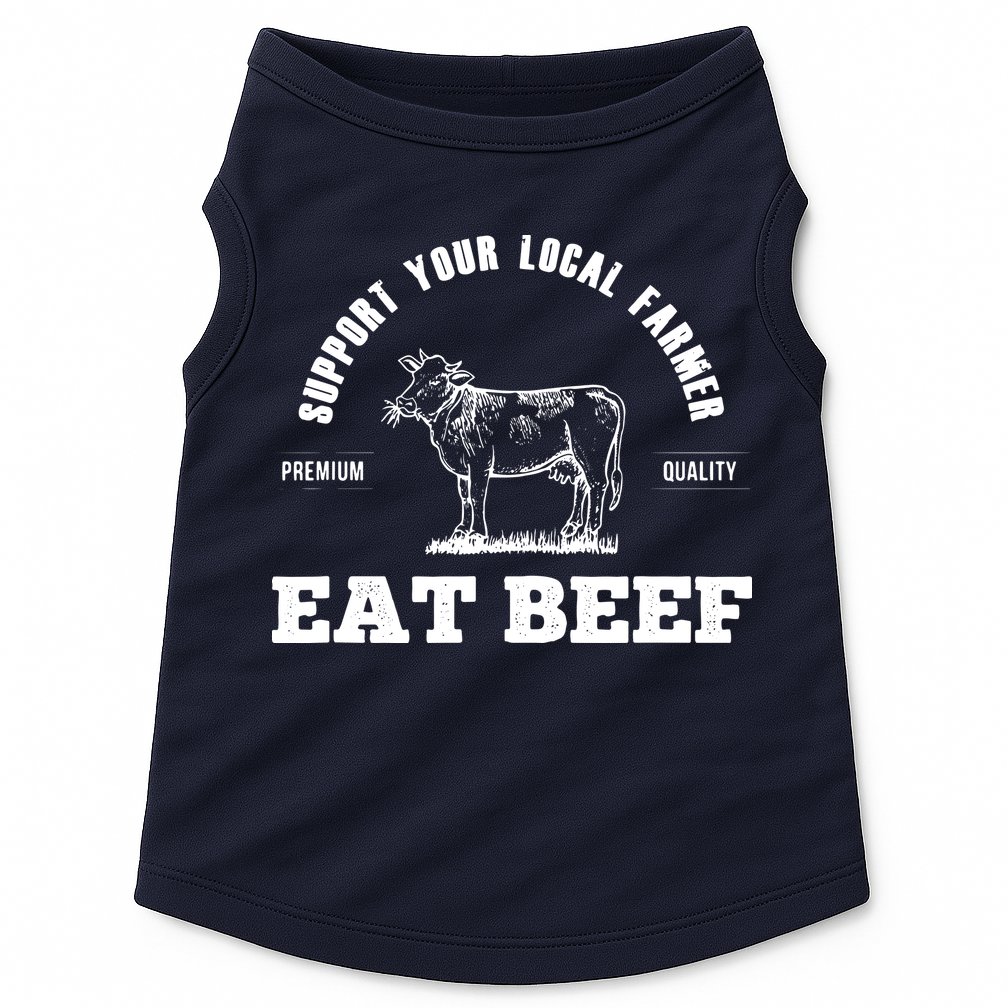 Support Your Local Farmer Eat Beef Farm Farming Gift Doggie Tank