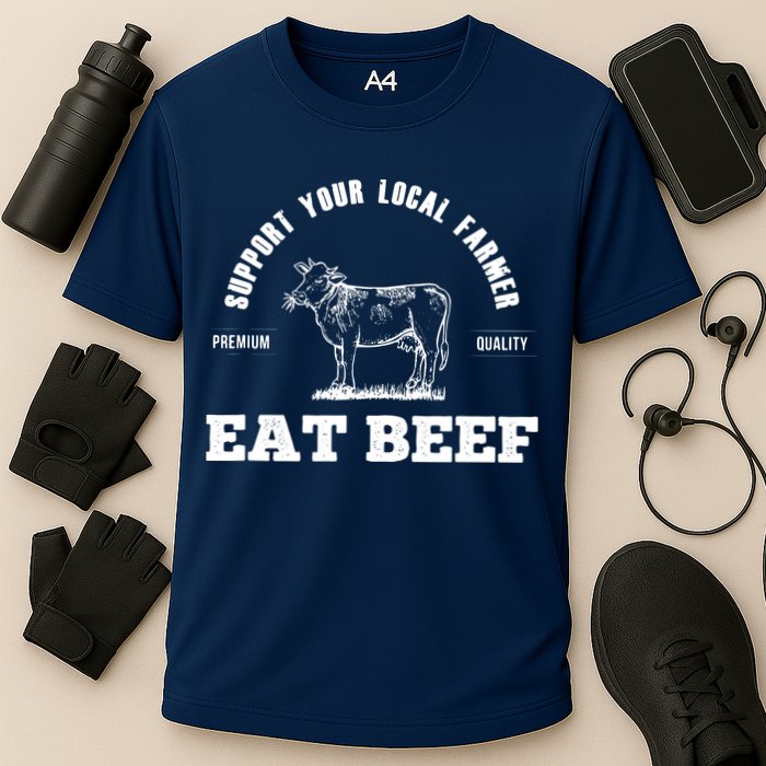 Support Your Local Farmer Eat Beef Farm Farming Gift Cooling Performance Crew T-Shirt
