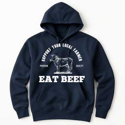Support Your Local Farmer Eat Beef Farm Farming Gift Hoodie