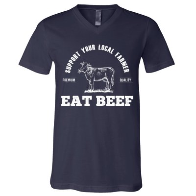 Support Your Local Farmer Eat Beef Farm Farming Gift V-Neck T-Shirt