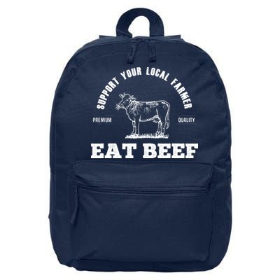 Support Your Local Farmer Eat Beef Farm Farming Gift 16 in Basic Backpack