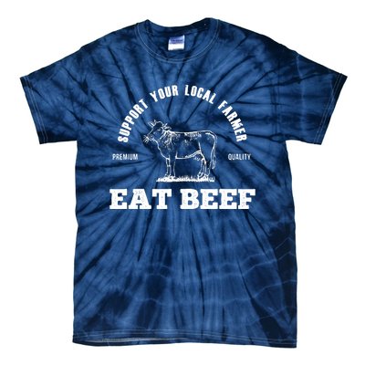 Support Your Local Farmer Eat Beef Farm Farming Gift Tie-Dye T-Shirt