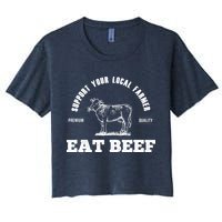 Support Your Local Farmer Eat Beef Farm Farming Gift Women's Crop Top Tee
