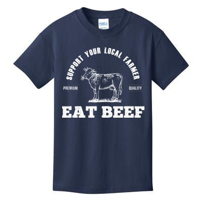 Support Your Local Farmer Eat Beef Farm Farming Gift Kids T-Shirt