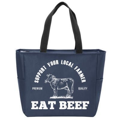 Support Your Local Farmer Eat Beef Farm Farming Gift Zip Tote Bag
