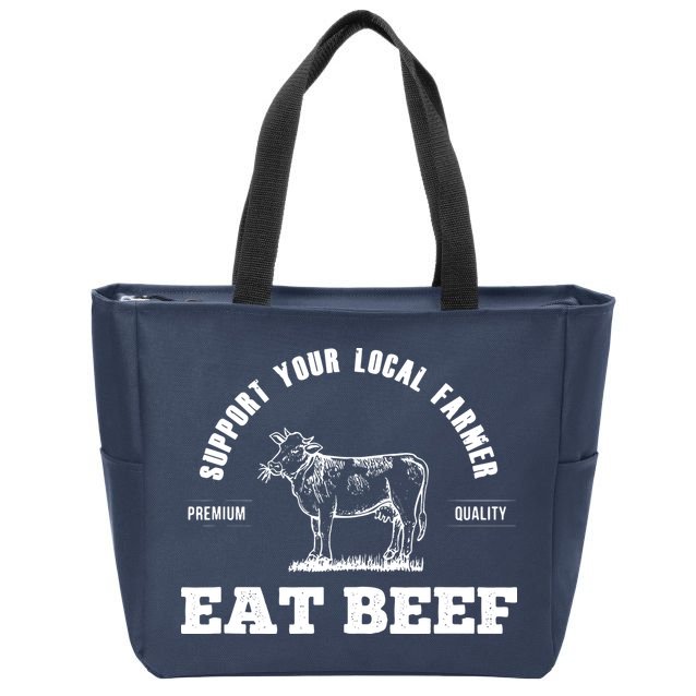 Support Your Local Farmer Eat Beef Farm Farming Gift Zip Tote Bag