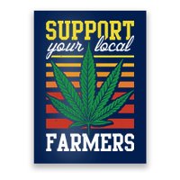 Support Your Local Farmers Cannabis Leaf Weed THC Marijuana Poster