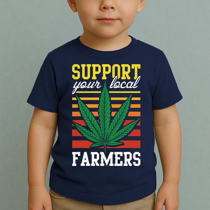Support Your Local Farmers Cannabis Leaf Weed THC Marijuana Toddler T-Shirt