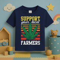 Support Your Local Farmers Cannabis Leaf Weed THC Marijuana Toddler T-Shirt