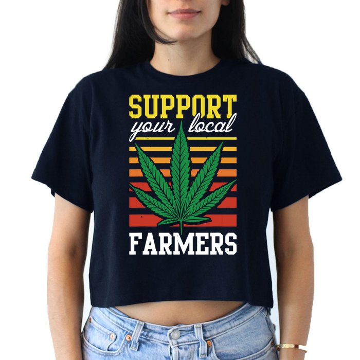 Support Your Local Farmers Cannabis Leaf Weed THC Marijuana Crop Top