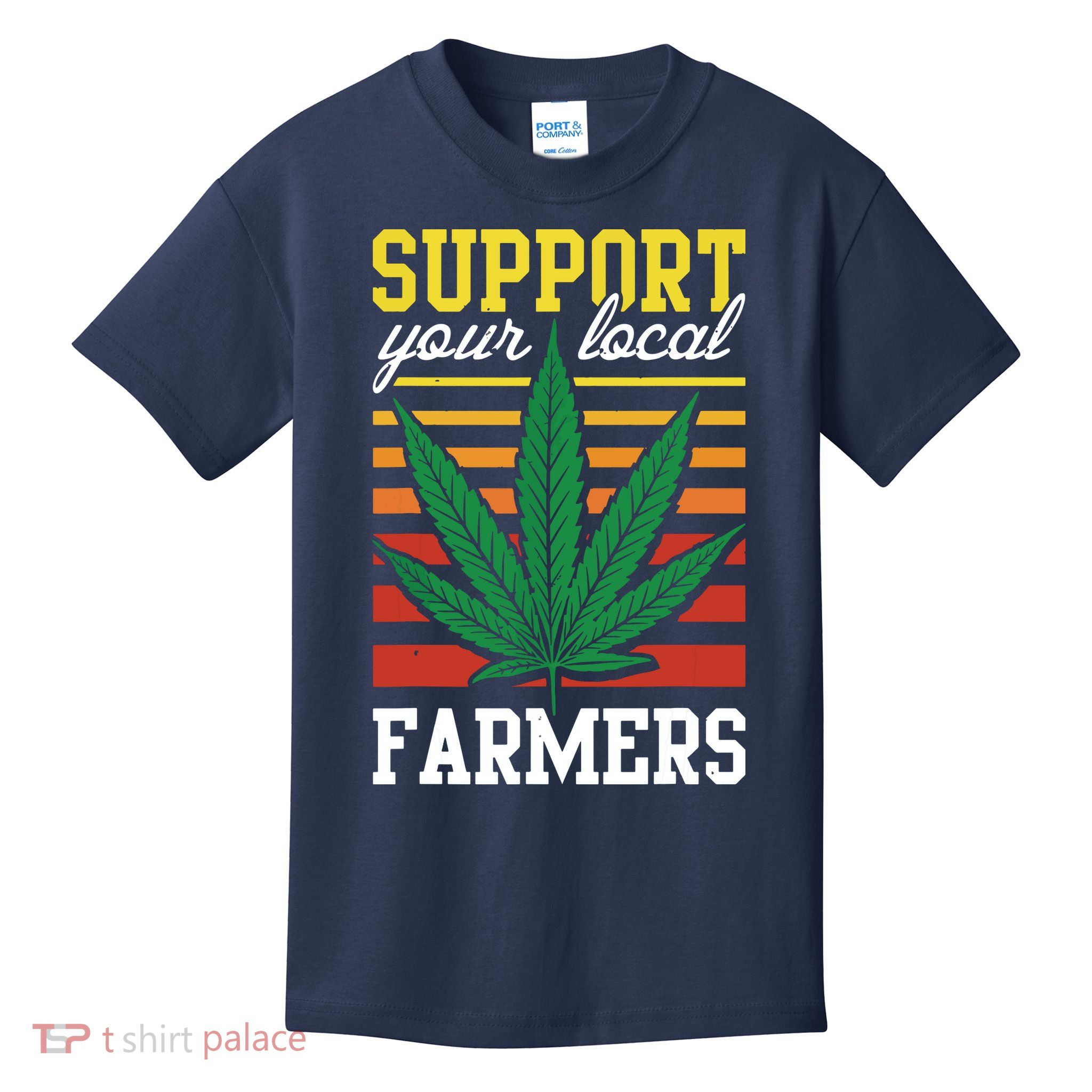 Support Your Local Farmers Cannabis Leaf Weed THC Marijuana Kids T-Shirt