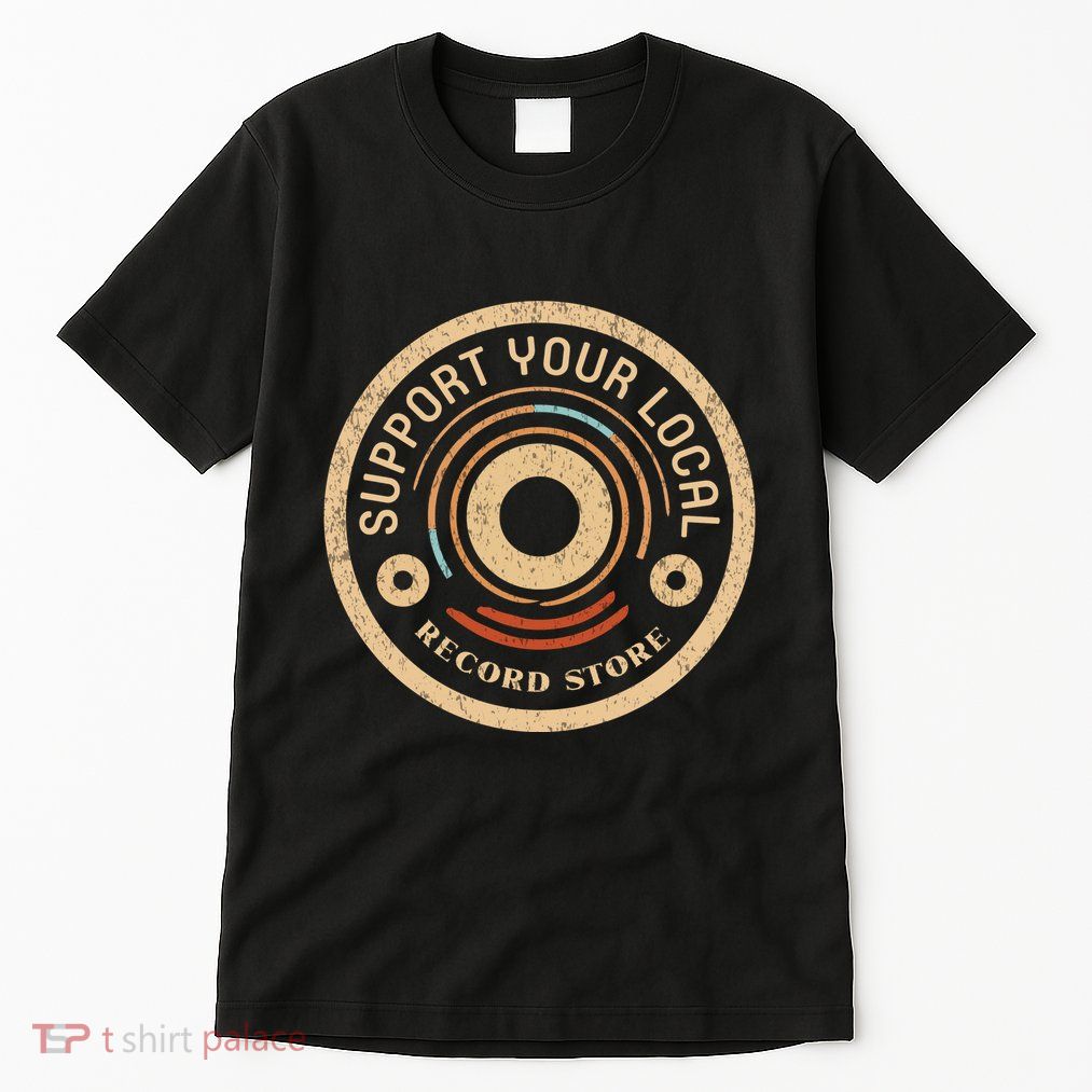 Support Your Local Record Store Tall T-Shirt