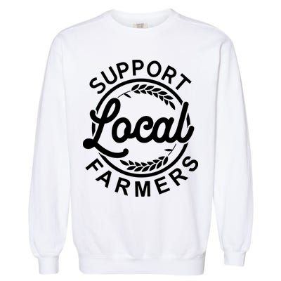 Support Your Local Farmer Grain For Men Women Funny Garment-Dyed Sweatshirt