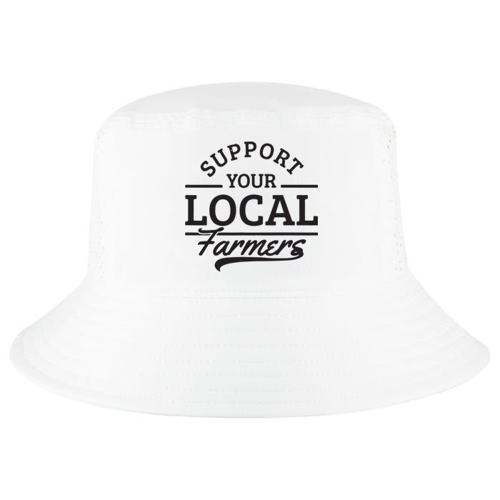 Support Your Local Farmers Corn Cattle Farming Farm Gift Cool Comfort Performance Bucket Hat