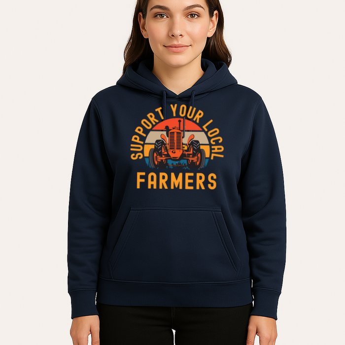 Support Your Local Farmers Farm And Ranch Life Tractor Hoodie