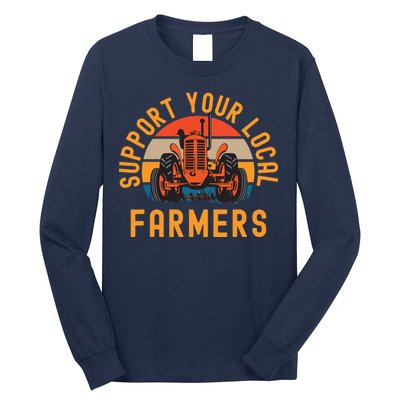Support Your Local Farmers Farm And Ranch Life Tractor Long Sleeve Shirt