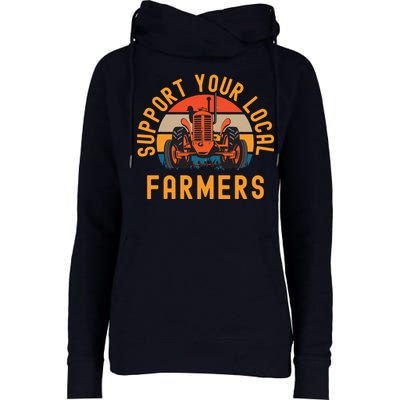 Support Your Local Farmers Farm And Ranch Life Tractor Womens Funnel Neck Pullover Hood