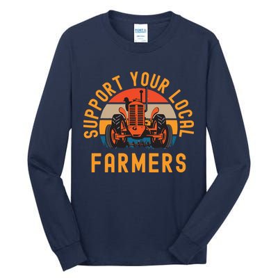 Support Your Local Farmers Farm And Ranch Life Tractor Tall Long Sleeve T-Shirt