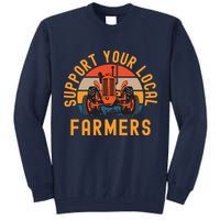 Support Your Local Farmers Farm And Ranch Life Tractor Tall Sweatshirt