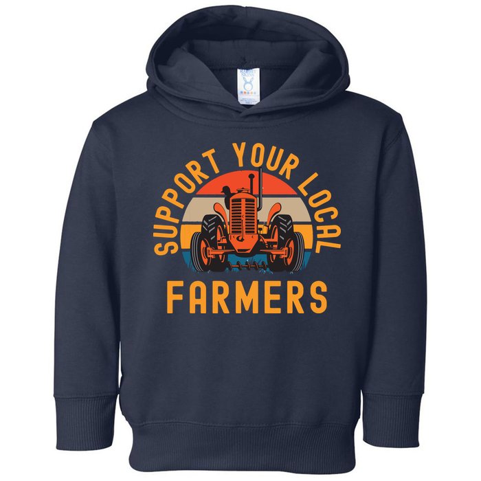 Support Your Local Farmers Farm And Ranch Life Tractor Toddler Hoodie