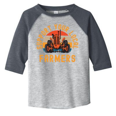 Support Your Local Farmers Farm And Ranch Life Tractor Toddler Fine Jersey T-Shirt