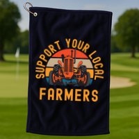 Support Your Local Farmers Farm And Ranch Life Tractor Golf Towel